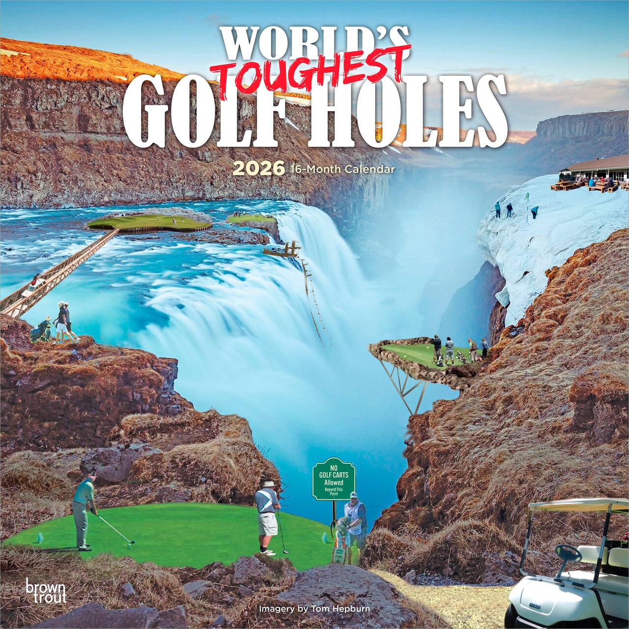 World's Toughest Golf Holes OFFICIAL | 2026 12 x 24 Inch (Hanging) Monthly Square Wall Calendar | Plastic-Free